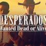desperados_wanted_dead_or_alive.jpg