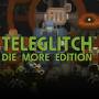 teleglitch_die_more_edition.jpg